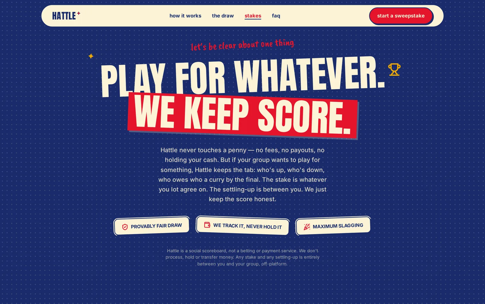 Hattle's live stakes section, play for whatever, we keep score, saying Hattle never touches a penny.