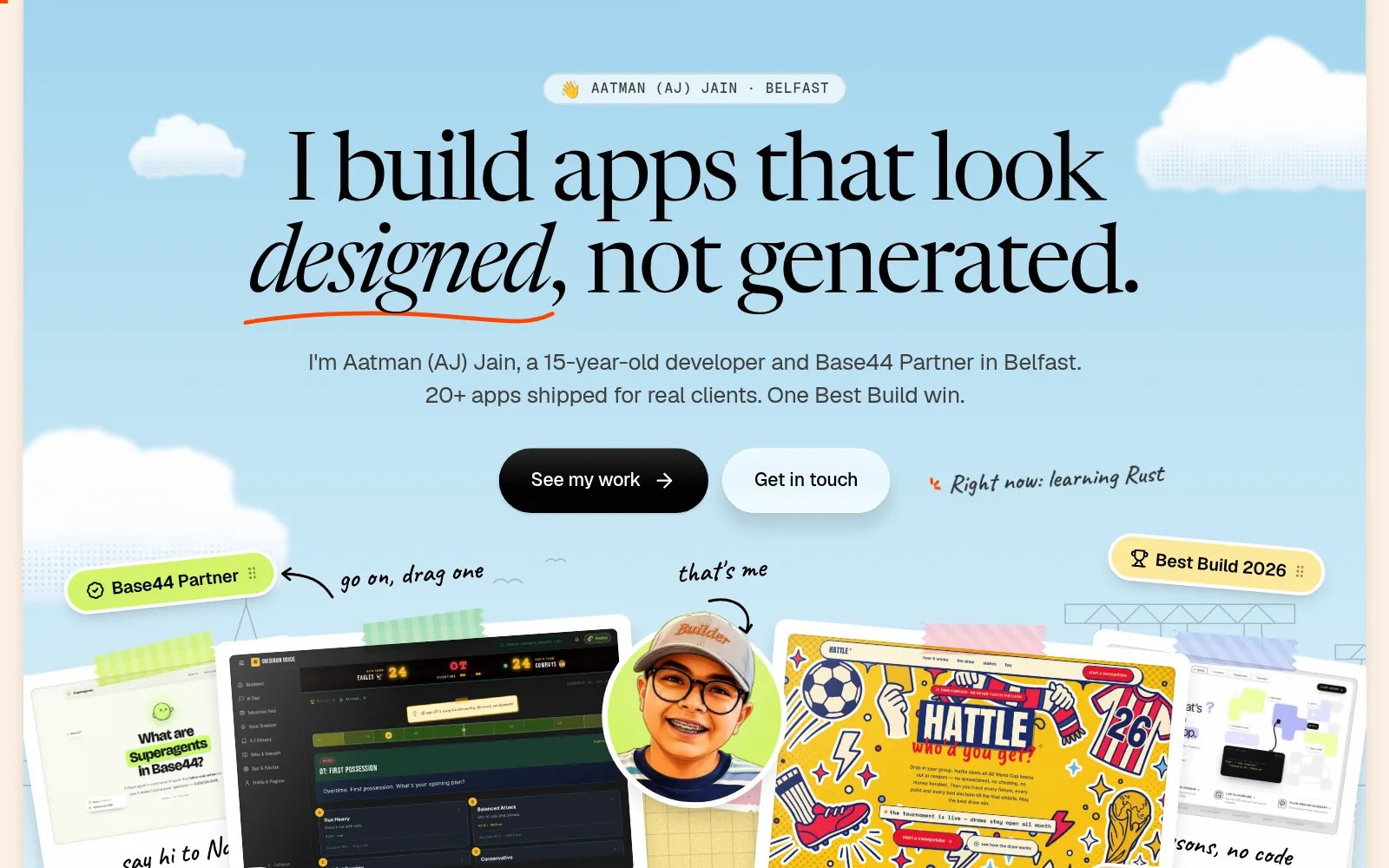 The top of my home page. Under the headline, the first paragraph reads: I'm Aatman (AJ) Jain, a 15-year-old developer and Base44 Partner in Belfast. 20+ apps shipped for real clients. One Best Build win.